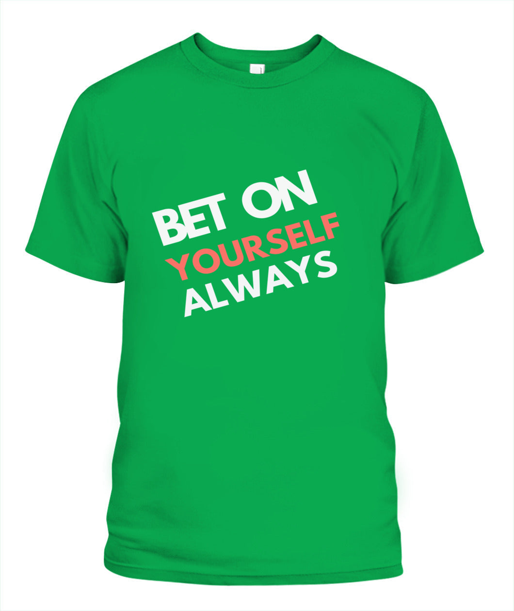 Empower Yourself with the Bet On Yourself Always Tee - Your Source of Daily Inspiration!