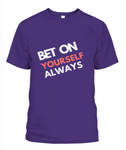 Empower Yourself with the Bet On Yourself Always Tee - Your Source of Daily Inspiration!