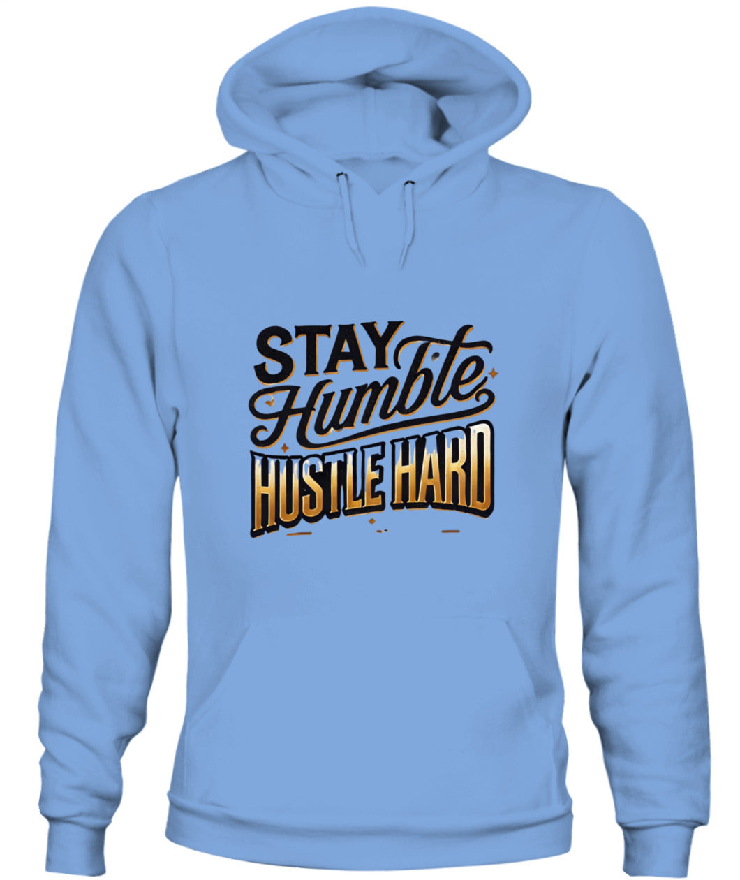 Stay Humble, Hustle Hard Motivational Sweatshirt