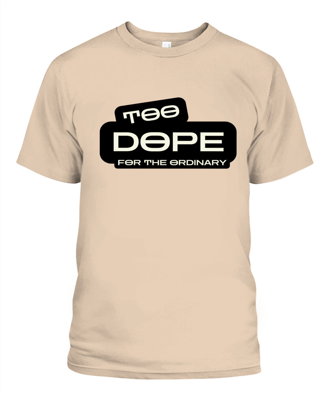Too Dope for the Ordinary T-Shirt | Standout Style for Trendsetters