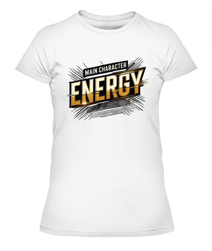 Main Character Energy T-Shirt | Own Your Story & Shine