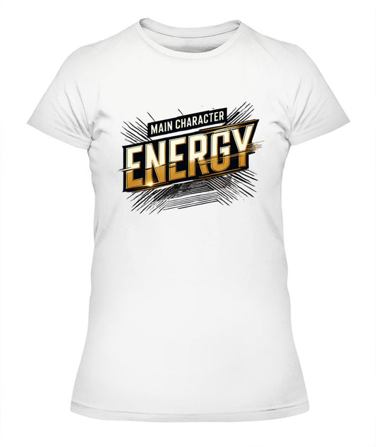 Main Character Energy T-Shirt | Own Your Story & Shine